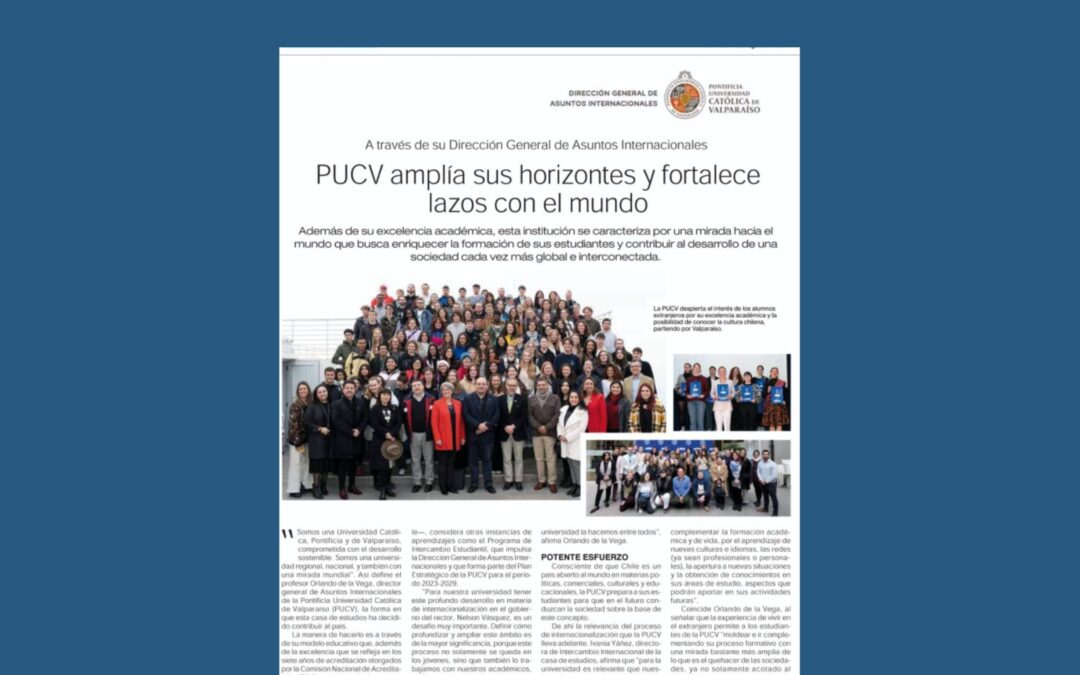 PUCV amplía sus horizontes y fortalece lazos con el mundo